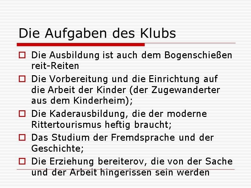 Die Aufgaben des Klubs Die Ausbildung ist auch dem Bogenschießen reit-Reiten Die Vorbereitung und